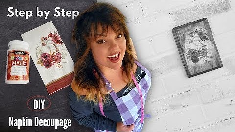How to DECOUPAGE a NAPKIN / Tutorial Tuesday