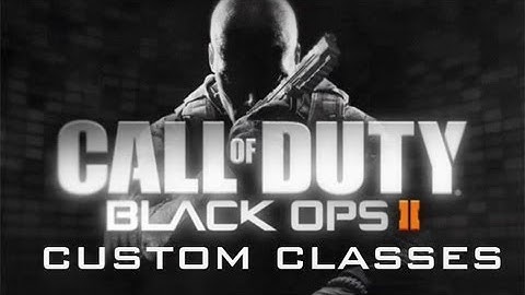 Black Ops 2 - Create a Class Fully Explained By David Vonderhaar