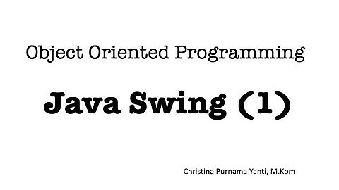 Object Oriented Programming - JAVA GUI SWING (1)