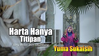 HARTA HANYA TITIPAN - Lagu Religi Terbaru by Yuma Sukaisih [   ]