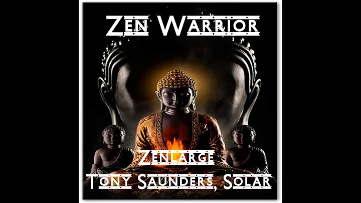 Zenlarge & Solar - Zen Warrior (feat Tony Saunders...