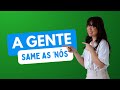 What is A GENTE in Brazilian Portuguese