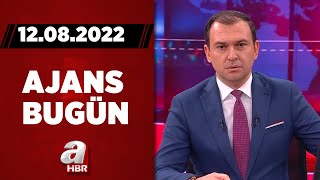 Haktan Uysal ile Ajans Bugün / A Haber / 12.08.2022 | A Haber