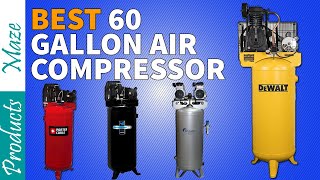 ✅ 10 Best 60 Gallon Air Compressors Reviewed in 2023 [Top Rated]