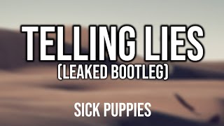 Famous Sick Puppies - "Telling Lies" (Leaked Bootleg) [audio] Wealth