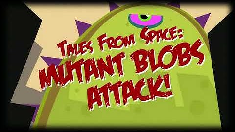 Tales From Space: Mutant Blobs Attack
