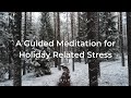Meditation for Holiday Related Stress