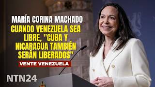 Cuando Venezuela sea libre, "Cuba y Nicaragua también serán liberados": Vente Venezuela