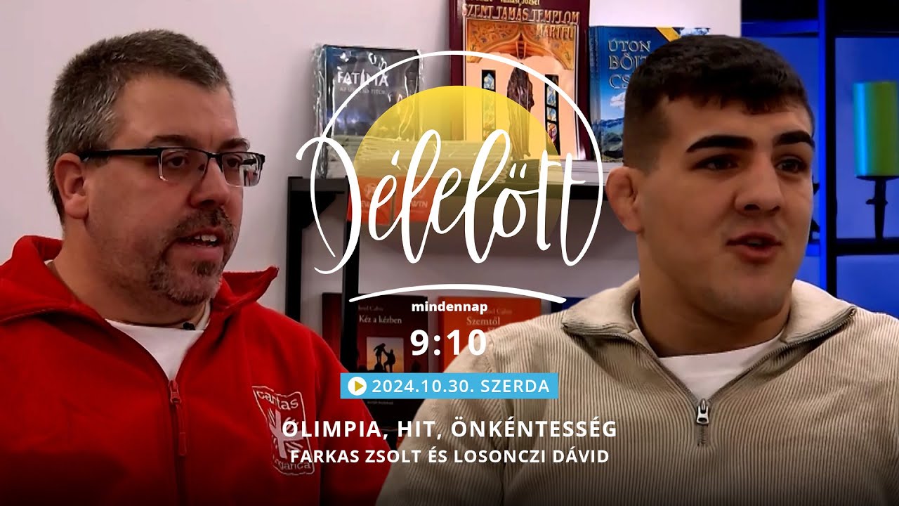 Olimpia, hit, önkéntesség - Farkas Zsolt és Losonczi Dávid - 2024.10.30. - Délelőtt