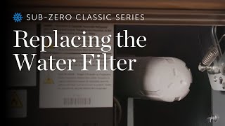 Sub-Zero Classic Series – Replacing the Water Filter