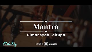 Mantra – Dimansyah Laitupa (KARAOKE AKUSTIK - MALE KEY)