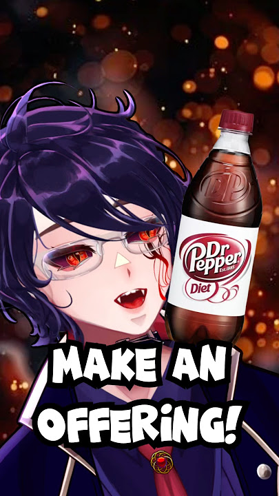 Make an offering to the Dr pepper gods! - vtuber clips