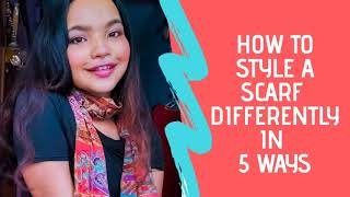 How to Style your Scarf in 5 different ways