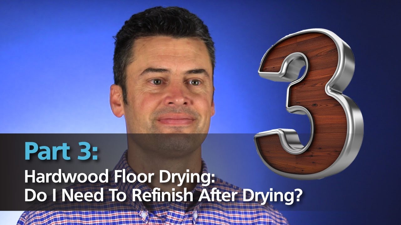 Do You Need to Refinish Hardwood Floors After Drying? Quick Tips | Part 3
