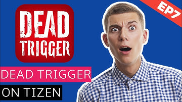 EP7: How To Install Dead Trigger On Tizen And Android