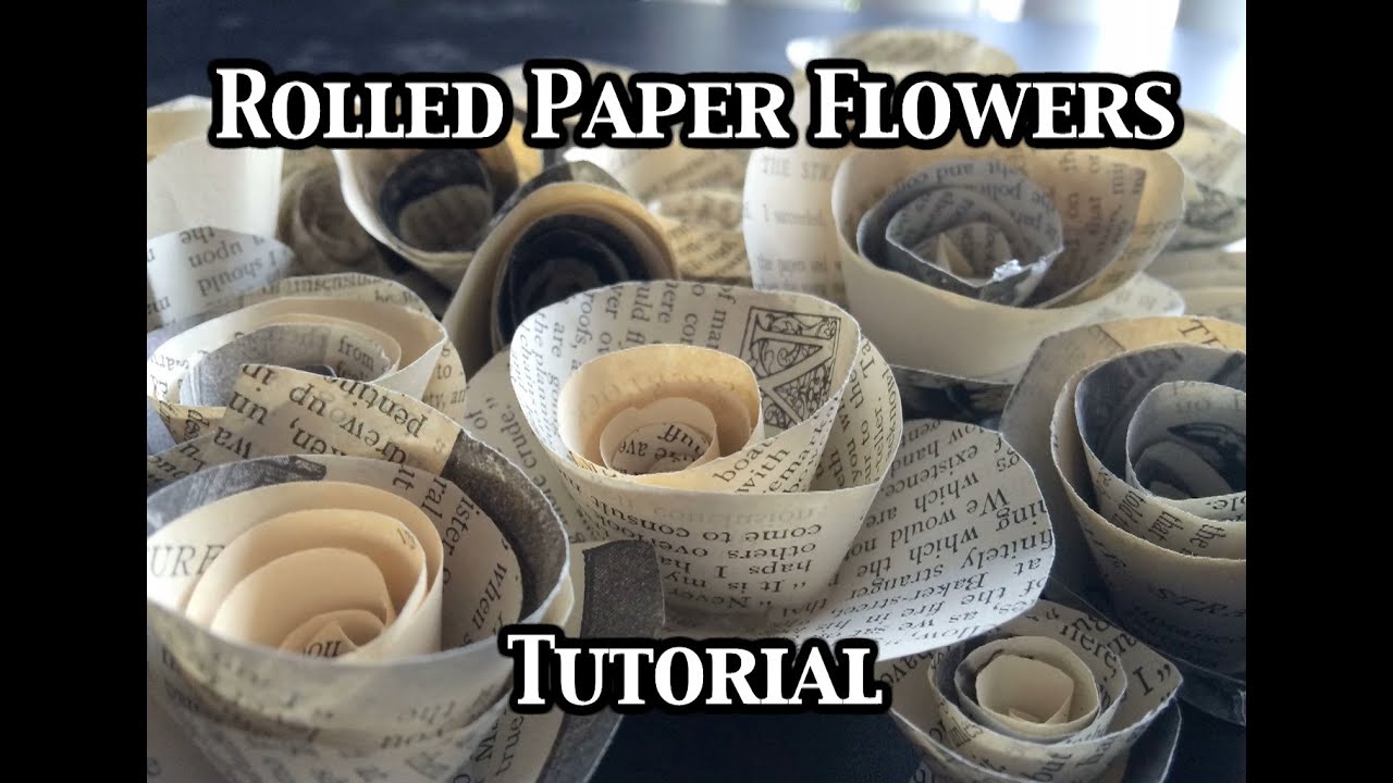 rolled paper flowers tutorial youtube rolled paper flower tutorial
