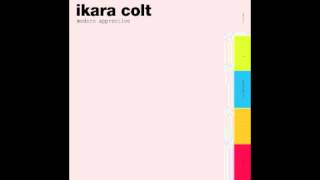 Ikara Colt - I&#39;m with stupid