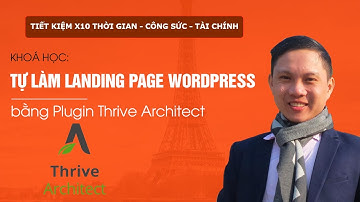 Học Cách Tự Làm Landing Page Bằng Wordpress