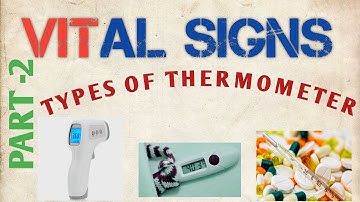 What Are The Different Types of Thermometers |Vital Signs |Thermometer |Clinical Thermometers