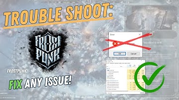 FROSTPUNK – How to Fix Crashing, Lagging, Freezing, black screen…– Full Tutorial