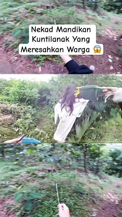 Nekad Mandikan Kuntilanak Yang Meresahkan Warga 😱 #viralvideo #shorts #video #reels #horror