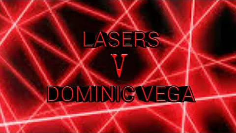 Dominic Vega - Lasers