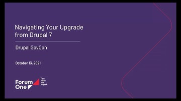 Navigating Your Upgrade from Drupal 7