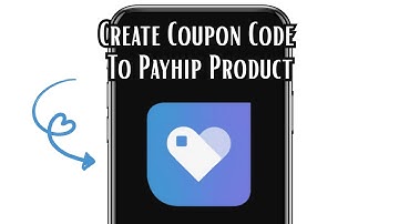 How To Create Coupon Code To Payhip Product