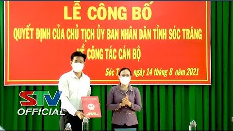 STV - Công bố, trao Quyết định của Chủ tịch UBND tỉnh Sóc Trăng về công tác cán bộ I Tin tức
