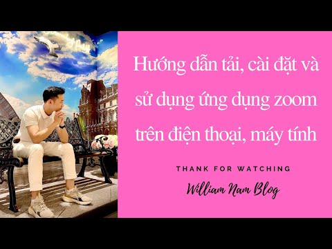 Hướng dẫn tải, cài đặt và sử dụng phần mềm học trực tuyến zoom trên điện thoại, máy tính mới nhất