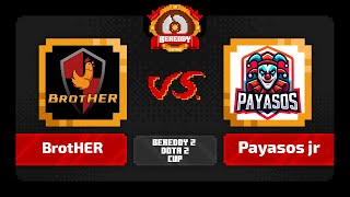 BeReddy 2 | Dota 2 Cup | BrotHER vs Payasos JR | 1/8