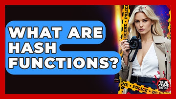 What Are Hash Functions? - True Crime Lovers