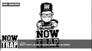 Ciara - Body Party (Sliink X Nadus Jersey Club Remix)