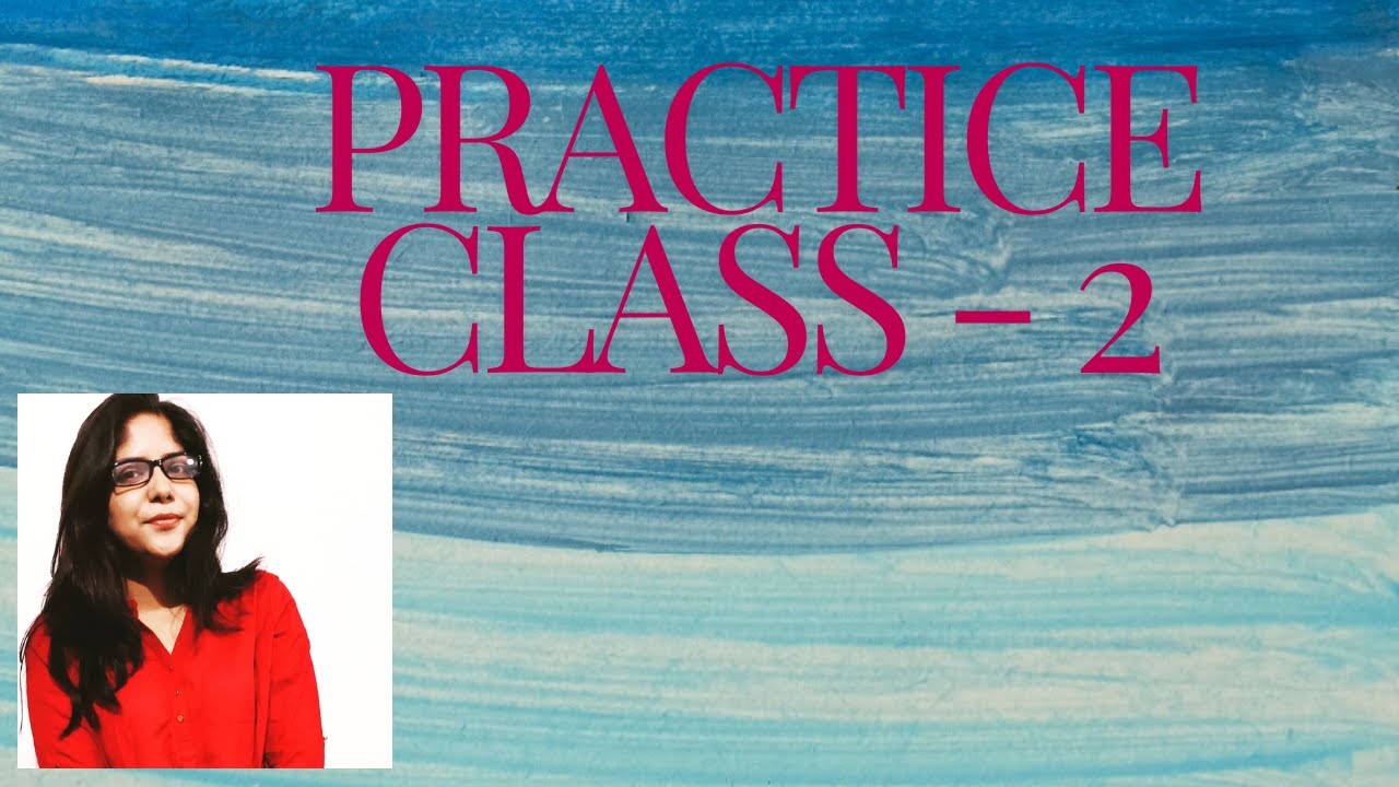 PRACTICE CLASS 2 - YouTube