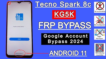Tecno Spark 8c (KG5K) FRP Bypass 2024 New Security Update | Tecno  Android 11 Google Account Bypass