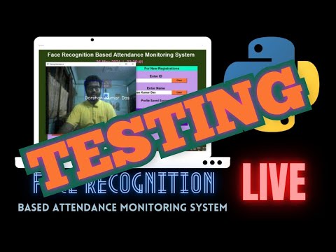 Face Recognition Based Attendance Monitoring System using Python || Full Explanation || Live || test