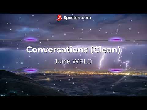 Juice WRLD Conversations Lyrics Clean