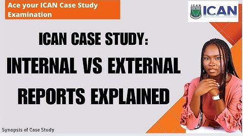 ICAN Case Study: Internal and External Reports Simplified