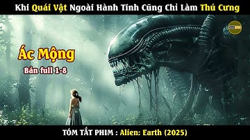 [Review Phim] Khi quái vật ngoài hình tinh cũng chỉ là thú cưng | Alien: Earth Bản Full