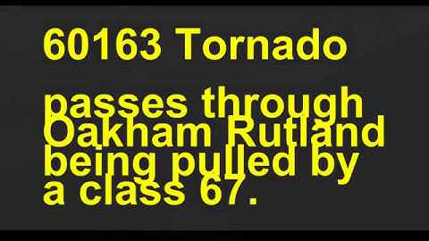 Tornado being pulled by a class 67, Passes through Oakham Followed by some shots of class 37