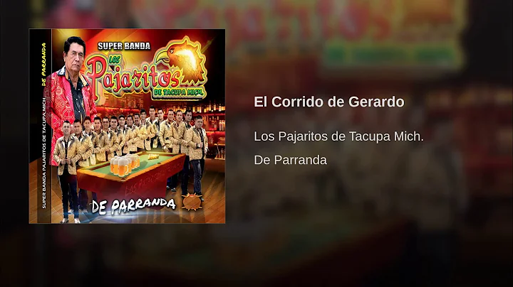 El corrido de Gerardo Domnguez. Los pajaritos de t...