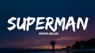 Morgan Wallen - Superman (Lyric Video)