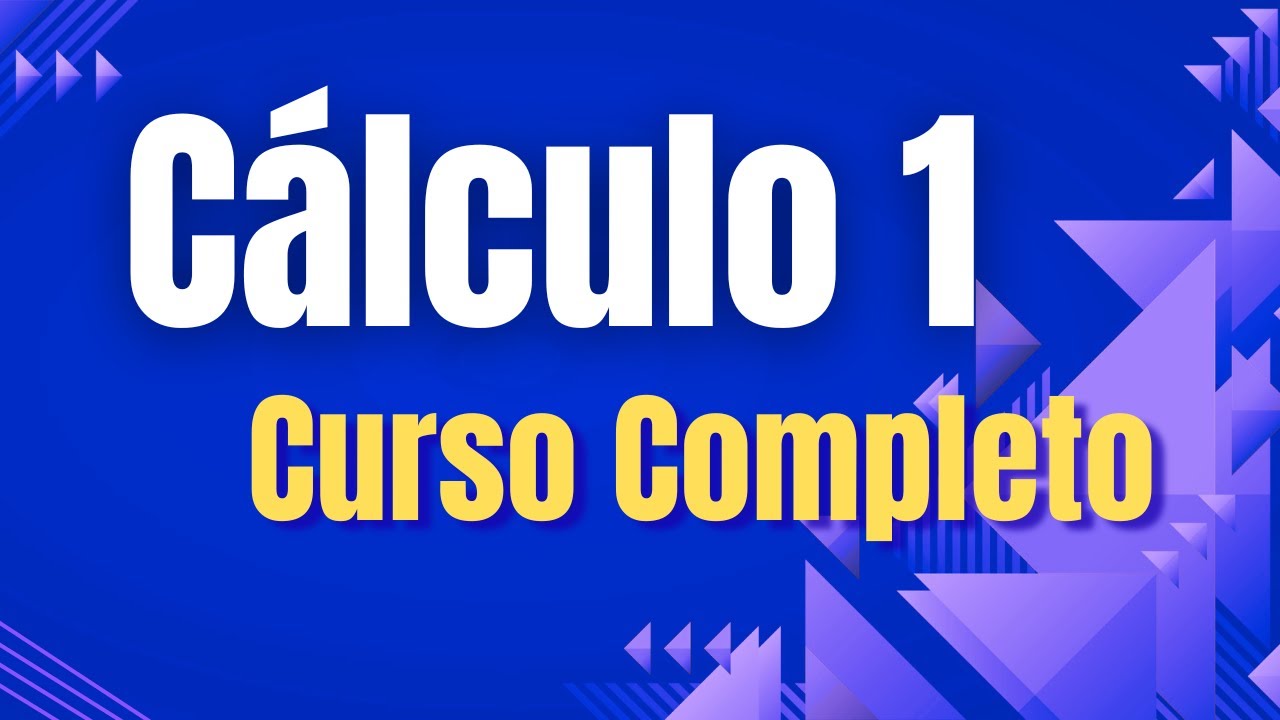 Curso de Cálculo 1 Completo: Parte 1.