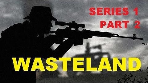 ARMA 2 - Wasteland Mod - Series 1 - Part 2 - Silent Snipers!