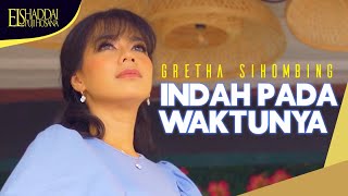 GRETHA SIHOMBING - Indah Pada WaktuNya (Official Music Video)