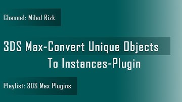 3DS Max - Convert Unique Objects To Instances - Plugin