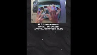 NIRMALA - SITI NURHALIZA (LIVESTREAM DRUMKNEE 3D COVER)