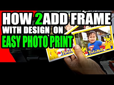HOW TO ADD DESIGN FRAME ON EPSON  EASY PHOTO PRINT | PHOTO PRINTING IDEAS