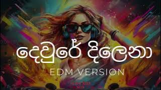 Dewre Dilena | දෙව්රේ දිලෙනා | EDM Version 