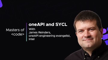 one API and SYCL | James Reinders | one API engineering evangelist at Intel